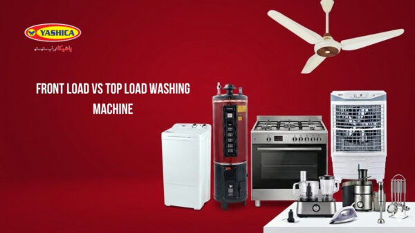Front Load vs Top Load Washing Machine: Best Choice in Pakistan