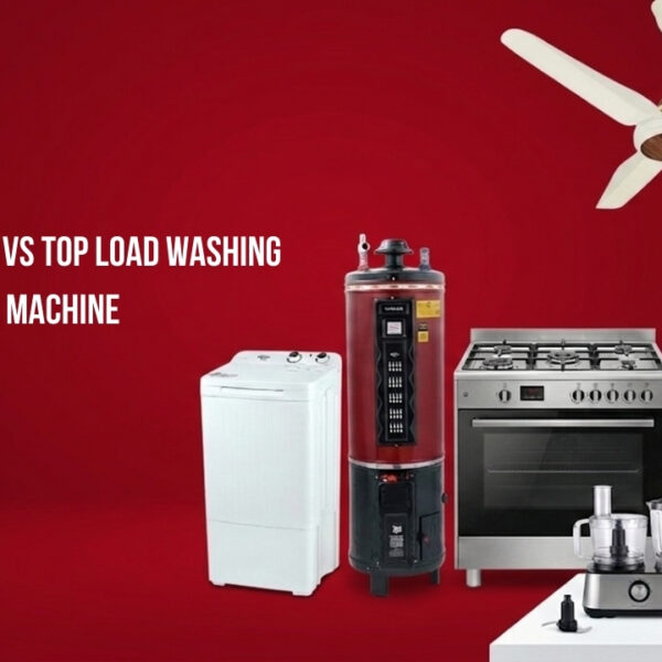 Front Load vs Top Load Washing Machine: Best Choice in Pakistan