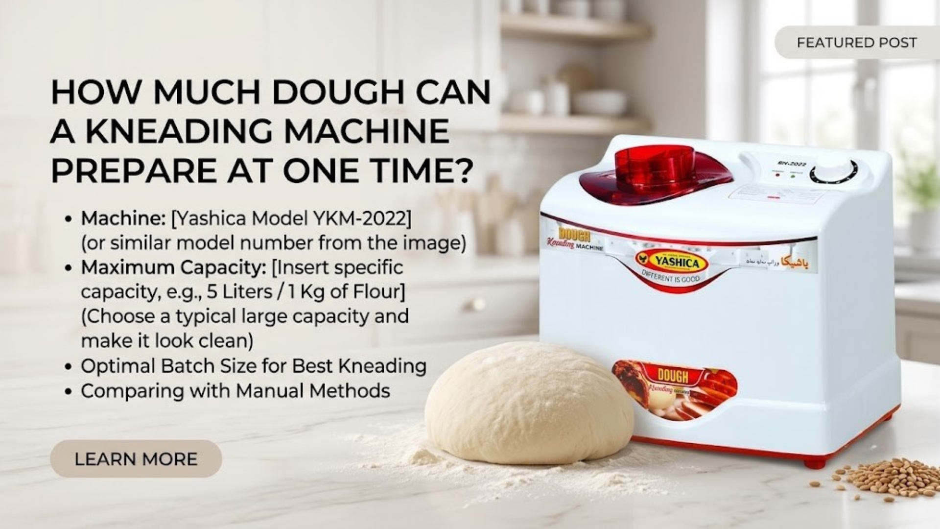 A Yashica dough kneading machine displayed on a kitchen counter with a ball of dough, highlighting a feature guide on how much dough it can prepare at one time.