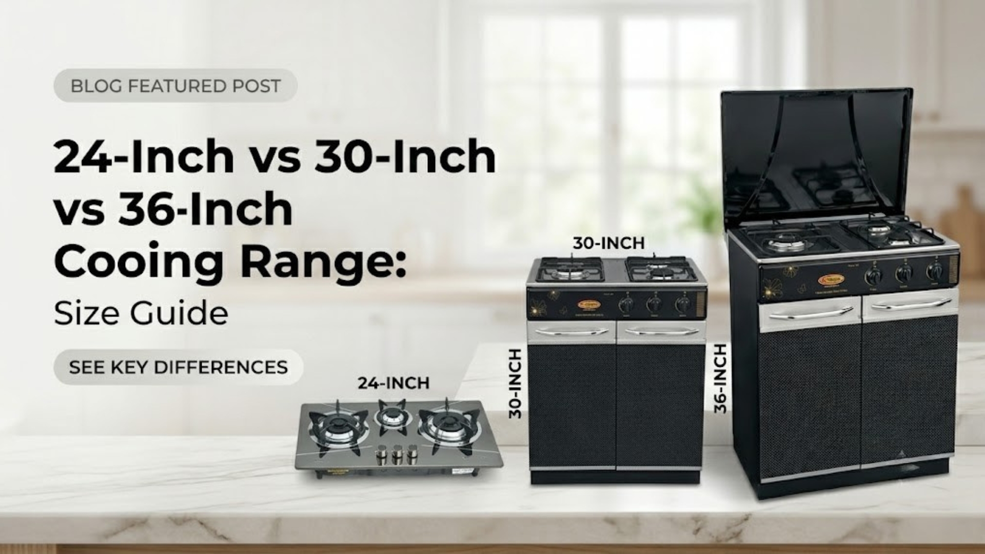 Three different sizes of cooking ranges (24-inch, 30-inch, and 36-inch) displayed on a kitchen counter to serve as a size guide for customers.